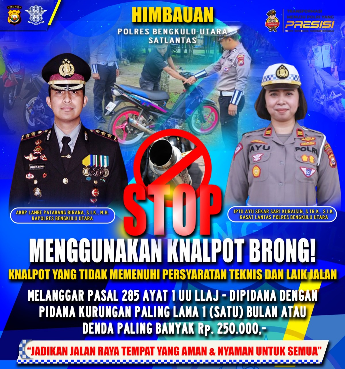 Jadikan Jalan Raya Tempat yang Aman dan Nyaman untuk Semua, Kapolres Bengkulu Utara Imbau Masyarakat Tidak Menggunakan Knalpot Brong