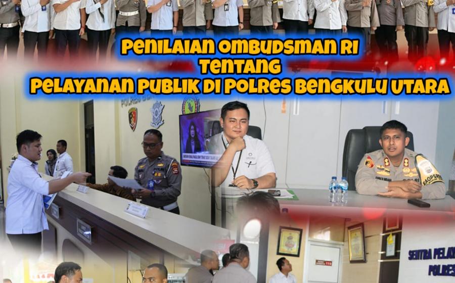 Polres Bengkulu Utara Terima  Kunjungan Tim Ombudsman RI Cek Kualitas Fungsi Pelayanan Publik