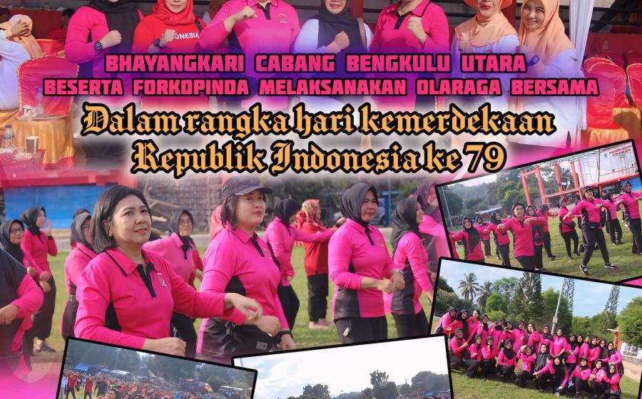 Penuh Semangat, Bhayangkari Cabang Bengkulu Utara Beserta Forkopimda Olahraga Bersama Meriahkan HUT RI ke 79
